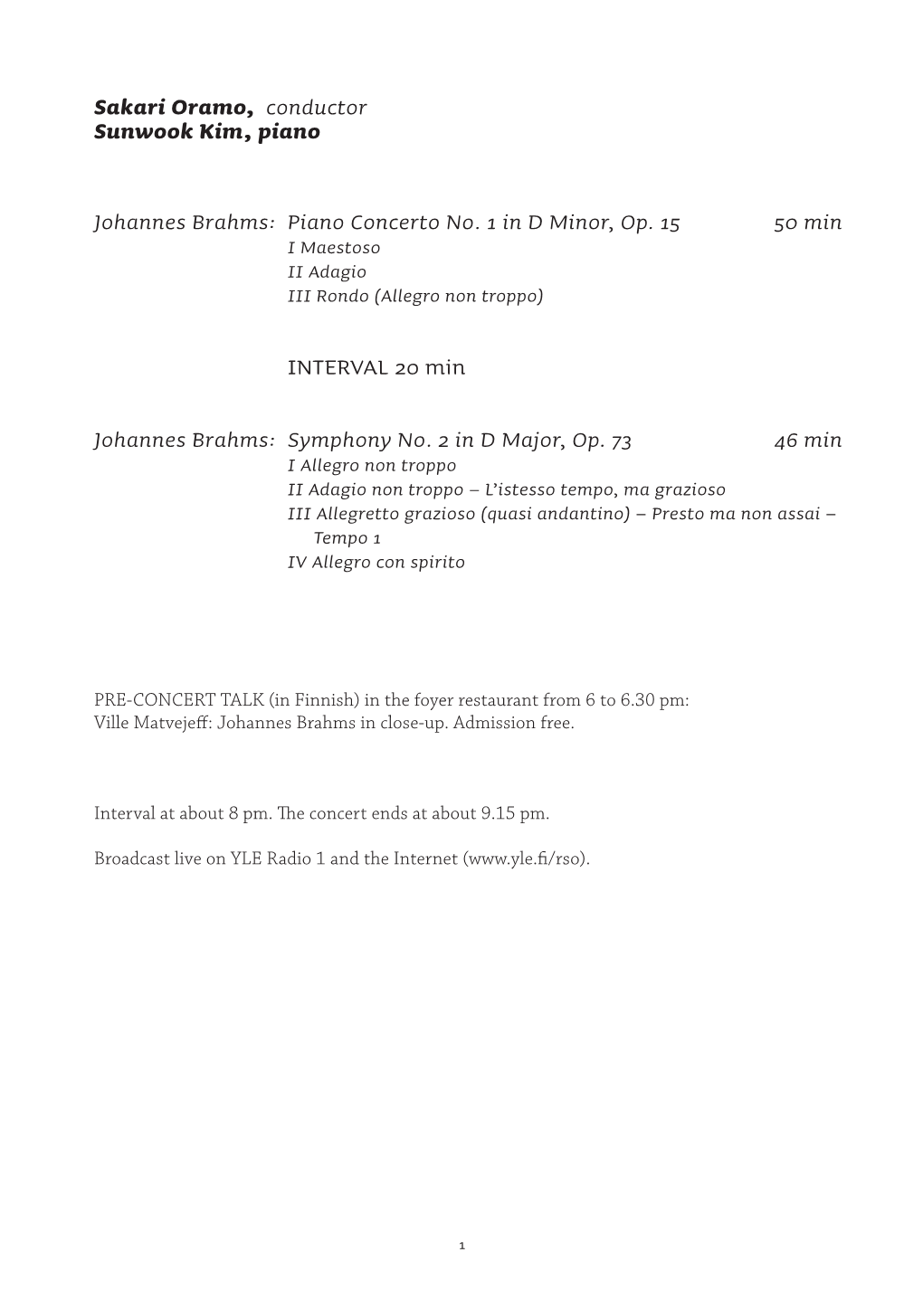 Johannes Brahms: Piano Concerto No. 1 in D Minor, Op. 15 50 Min I Maestoso II Adagio III Rondo (Allegro Non Troppo)