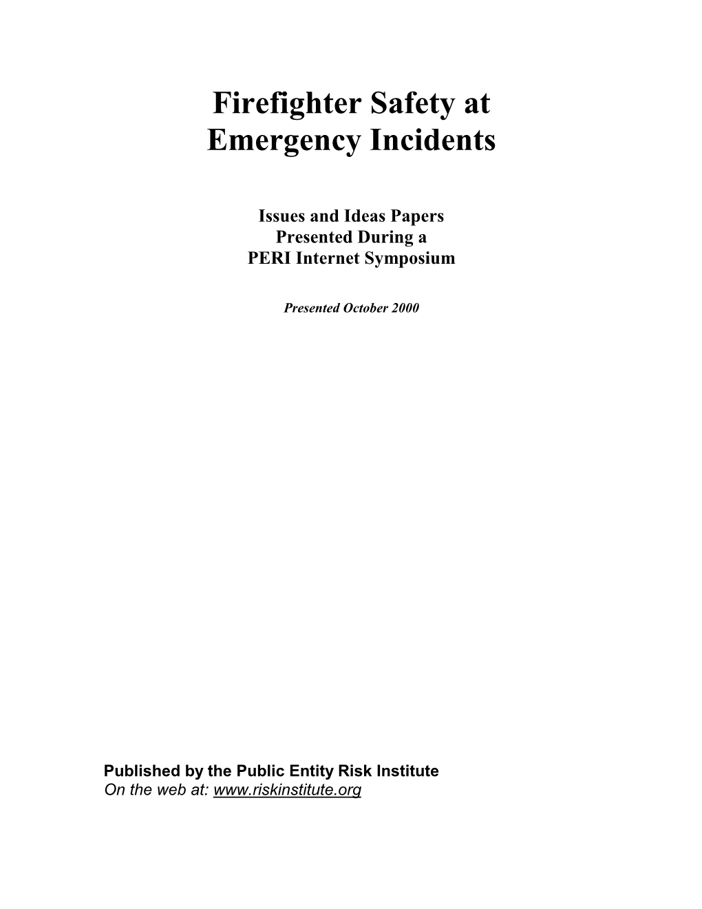 Firefighter Safety at Emergency Incidents Symposium Was Presented in October 2000