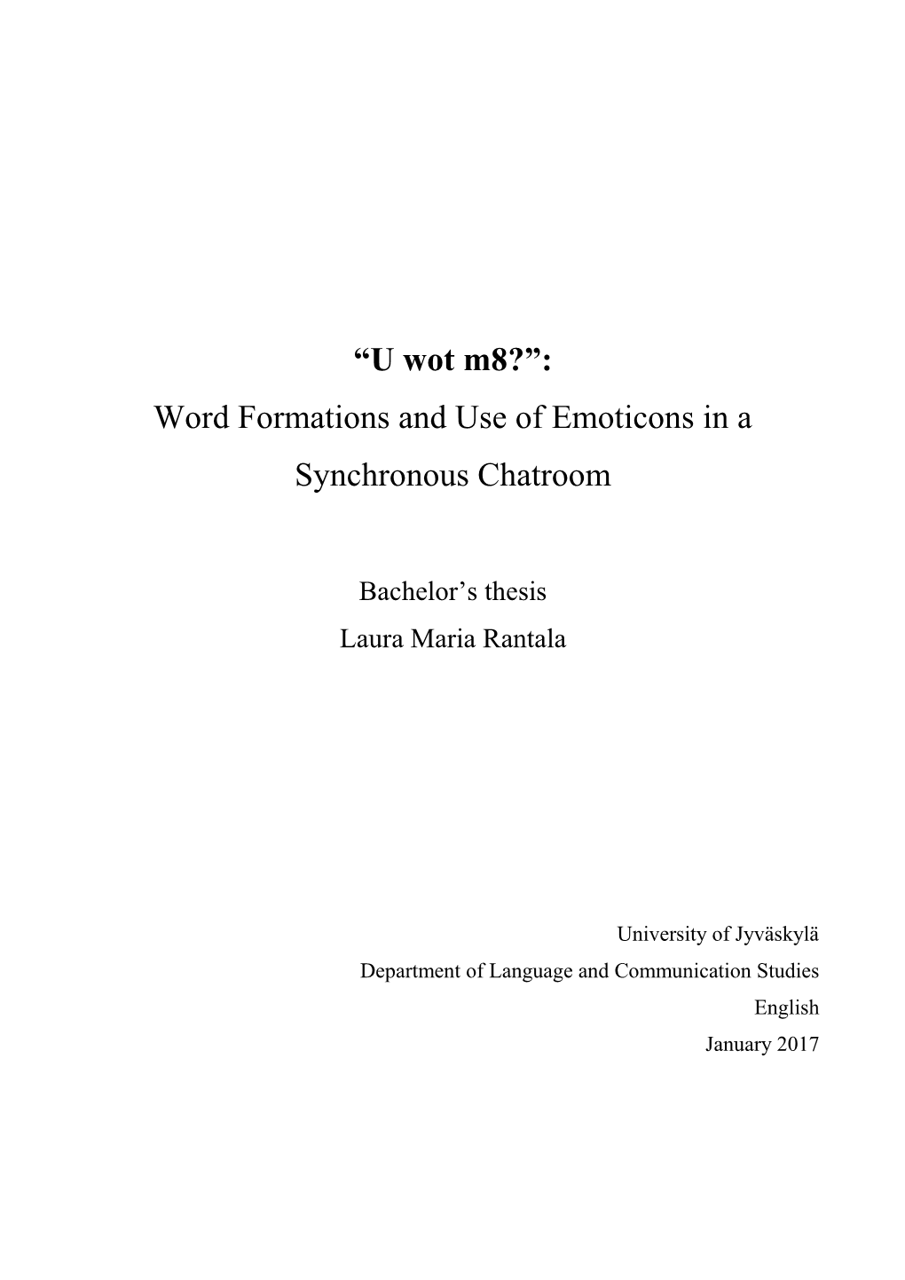 “U Wot M8?”: Word Formations and Use of Emoticons in a Synchronous Chatroom