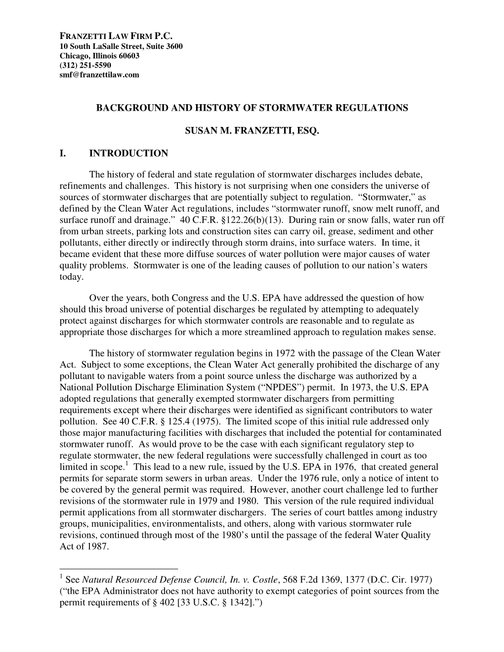 BACKGROUND and HISTORY of STORMWATER REGULATIONS SUSAN M. FRANZETTI, ESQ. I. INTRODUCTION the History of Federal and State Regul