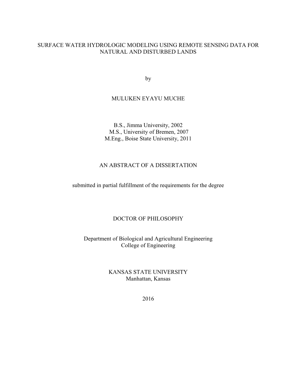 SURFACE WATER HYDROLOGIC MODELING USING REMOTE SENSING DATA for NATURAL and DISTURBED LANDS by MULUKEN EYAYU MUCHE B.S., Jimma U