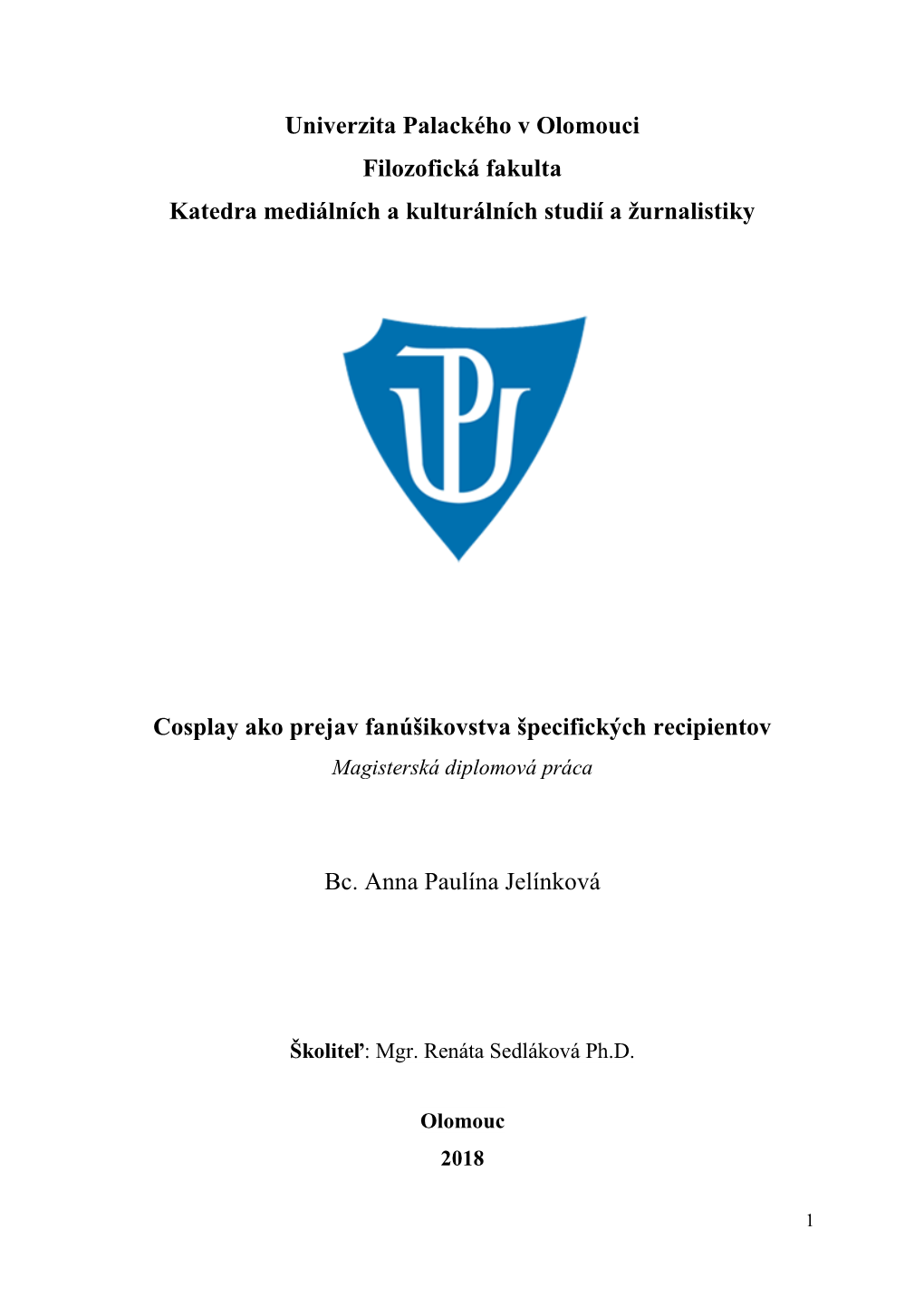 Univerzita Palackého V Olomouci Filozofická Fakulta Katedra Mediálních a Kulturálních Studií a Žurnalistiky Cosplay