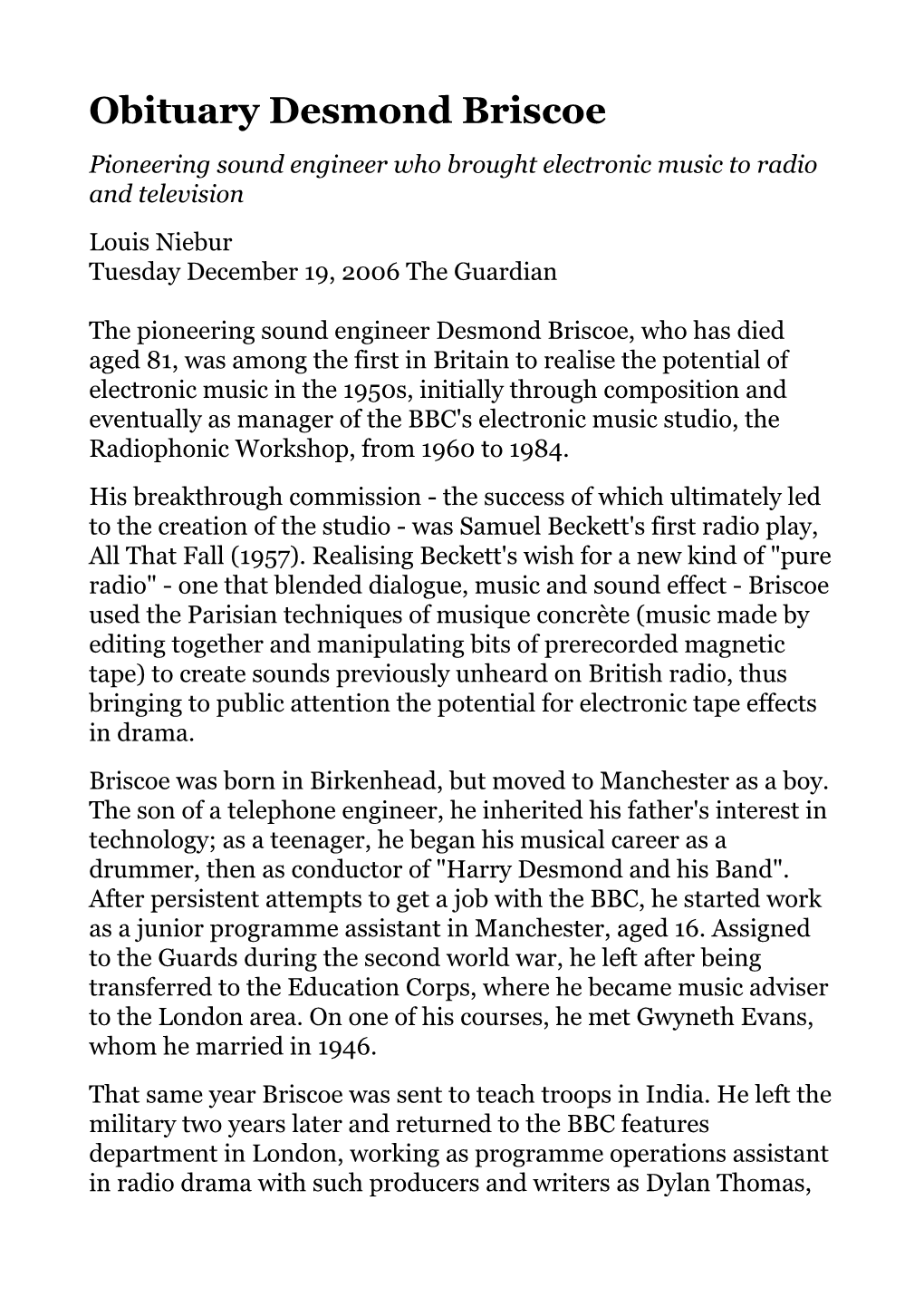 Obituary Desmond Briscoe Pioneering Sound Engineer Who Brought Electronic Music to Radio and Television Louis Niebur Tuesday December 19, 2006 the Guardian