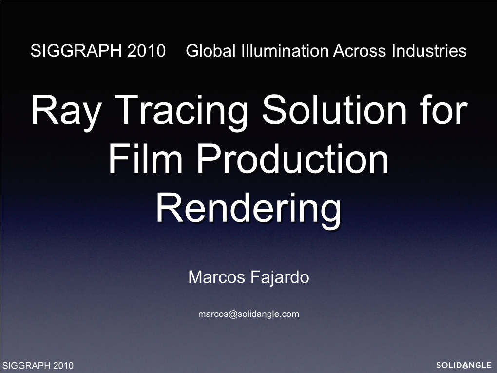 Ray Tracing Solution for Film Production Rendering