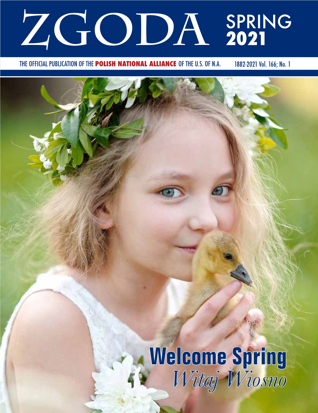 Welcome Spring Witaj Wiosno (USPS 699-120) Published Quarterly the Official Publication of the Polish National Alliance 6100 N
