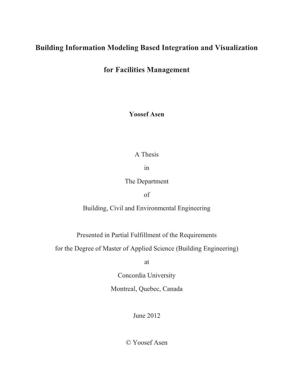 Building Information Modeling Based Integration and Visualization for Facilities Management and Submitted in Partial Fulfillment of the Requirement for the Degree Of