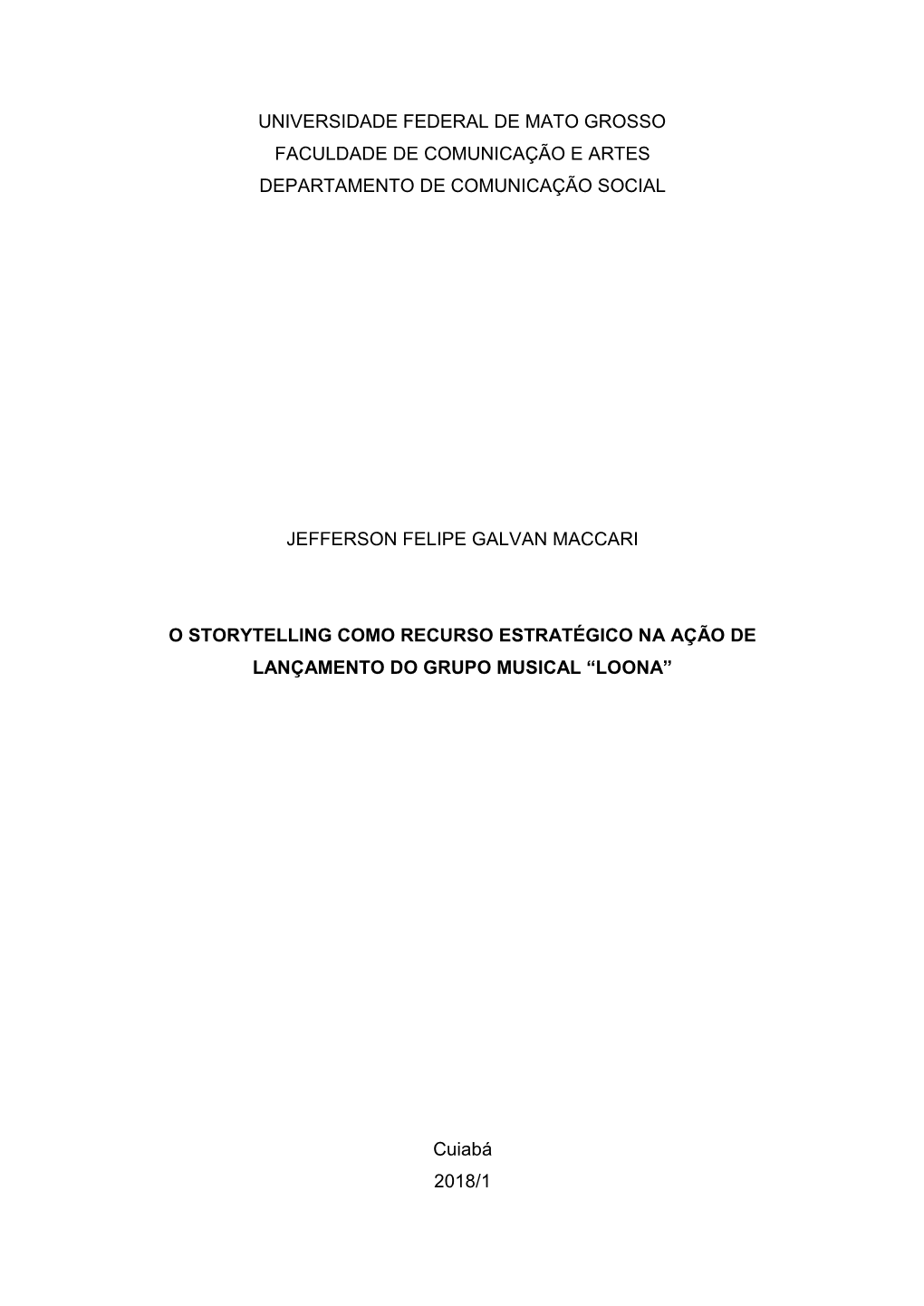 Universidade Federal De Mato Grosso Faculdade De Comunicação E Artes Departamento De Comunicação Social Jefferson Felipe