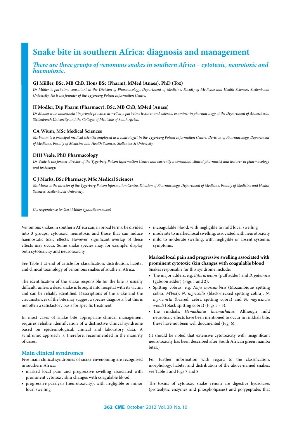 Snake Bite in Southern Africa: Diagnosis and Management There Are Three Groups of Venomous Snakes in Southern Africa – Cytotoxic, Neurotoxic and Haemotoxic