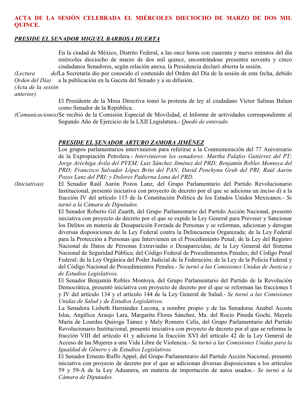 ACTA DE LA SESIÓN CELEBRADA EL MIÉRCOLES DIECIOCHO DE MARZO DE DOS MIL QUINCE. PRESIDE EL SENADOR MIGUEL BARBOSA HUERTA En La