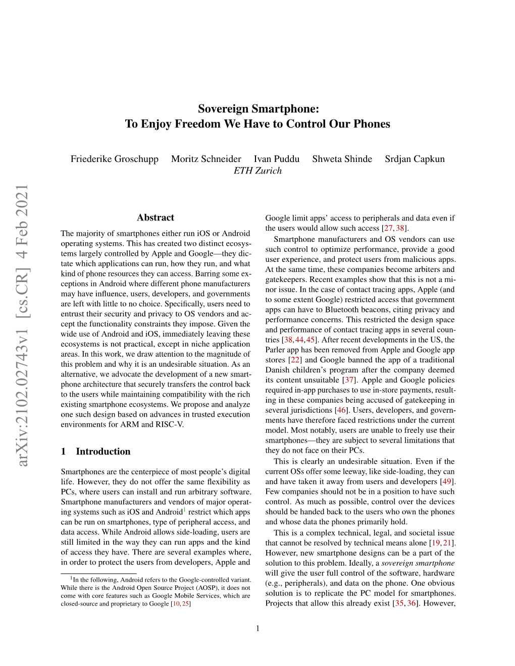 Arxiv:2102.02743V1 [Cs.CR] 4 Feb 2021 Smartphones Are the Centerpiece of Most People’S Digital Current Oss Offer Some Leeway, Like Side-Loading, They Can Life