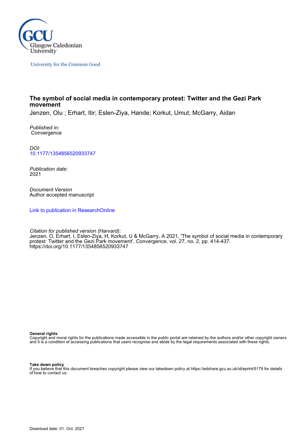 The Symbol of Social Media in Contemporary Protest: Twitter and the Gezi Park Movement Jenzen, Olu ; Erhart, Itir; Eslen-Ziya, Hande; Korkut, Umut; Mcgarry, Aidan