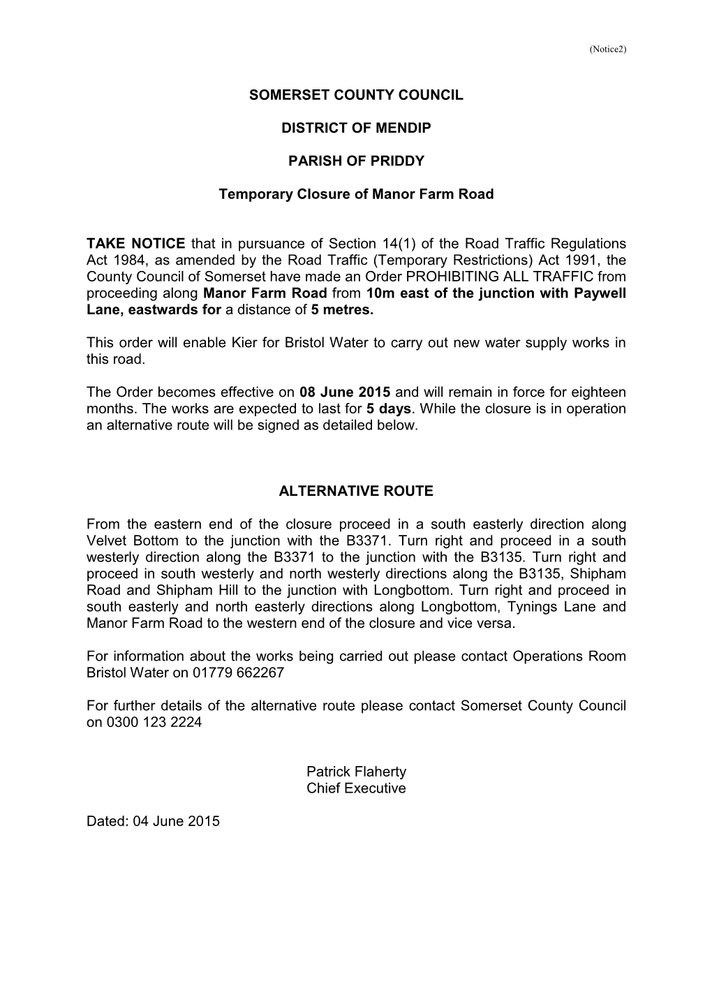 SOMERSET COUNTY COUNCIL DISTRICT of MENDIP PARISH of PRIDDY Temporary Closure of Manor Farm Road TAKE NOTICE That in Pursuanc