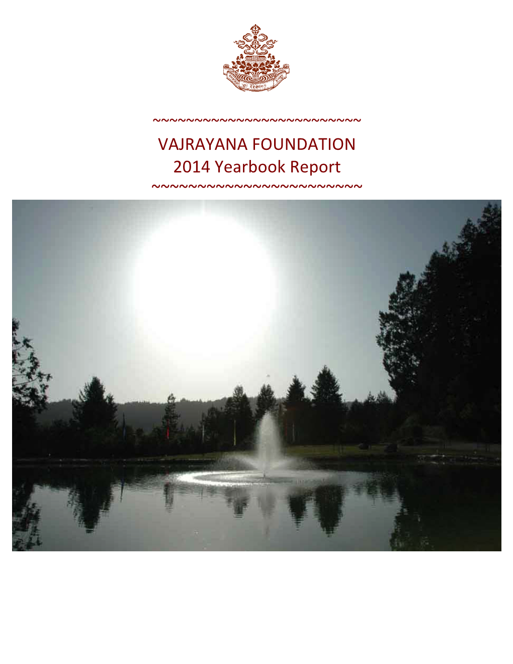 VAJRAYANA FOUNDATION 2014 Yearbook Report ~~~~~~~~~~~~~~~~~~~~~~~