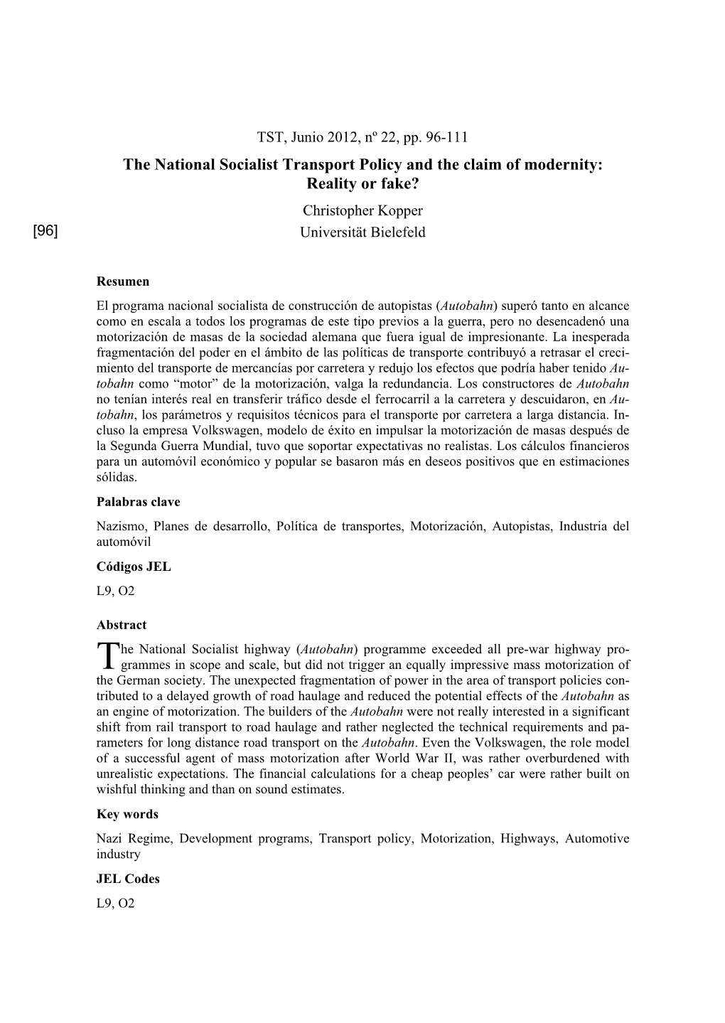 The National Socialist Transport Policy and the Claim of Modernity: Reality Or Fake? Christopher Kopper [96] Universität Bielefeld