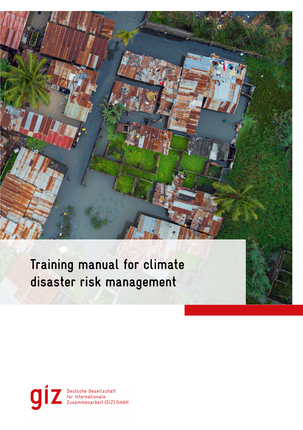 Training Manual for Climate Disaster Risk Management TRAINING MANUAL for CLIMATE DISASTER RISK MANAGEMENT