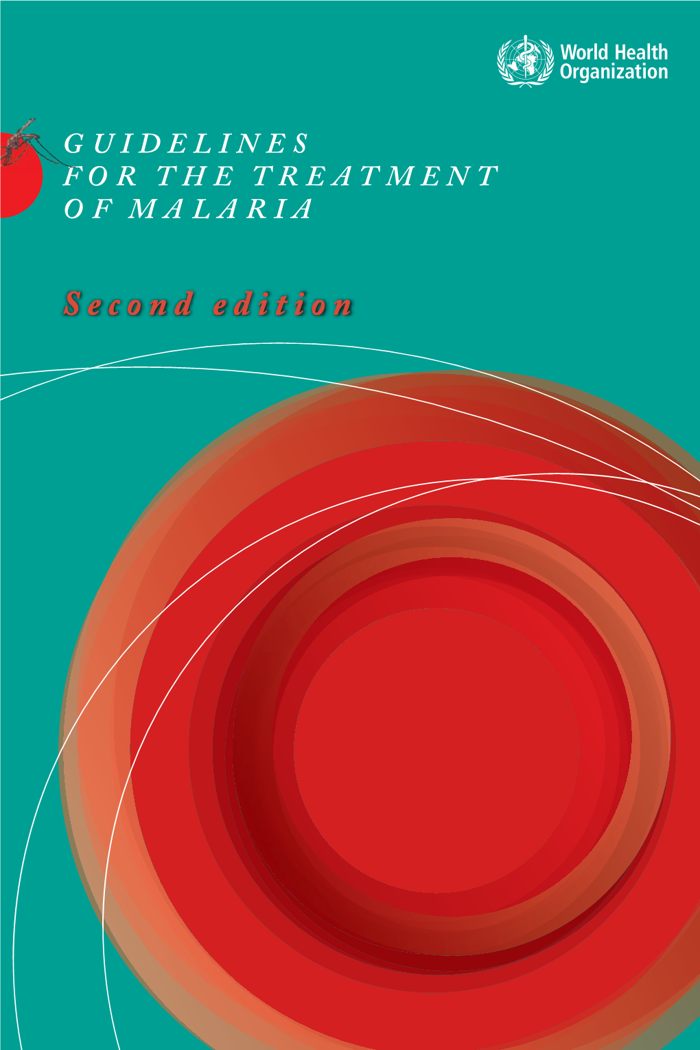 Second Edition Second Edition GUIDELINES for the TREATMENT of MALARIA