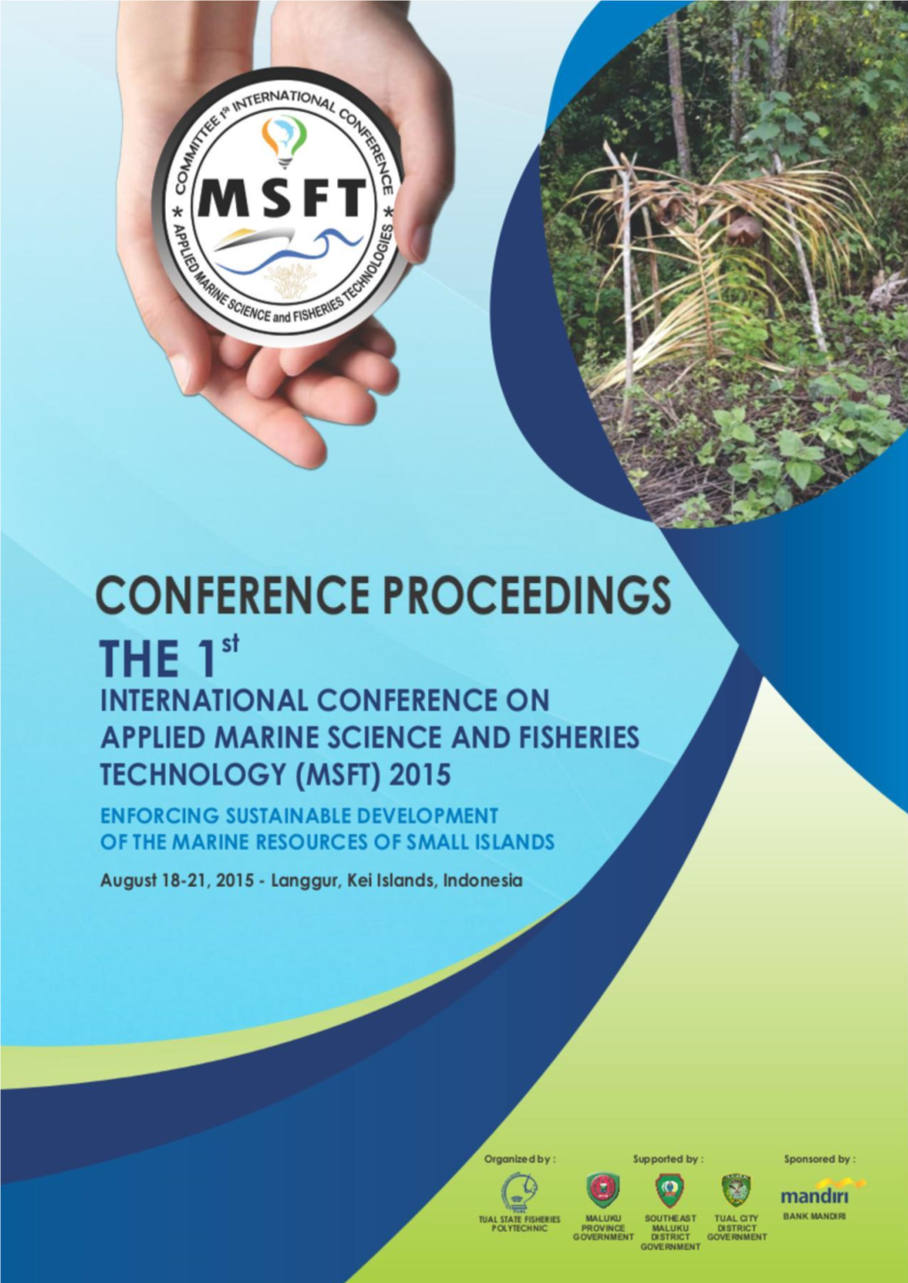 Proceedings of the 1St “International Conference on Applied Marine Science and Fisheries Technology (MSFT) 2015