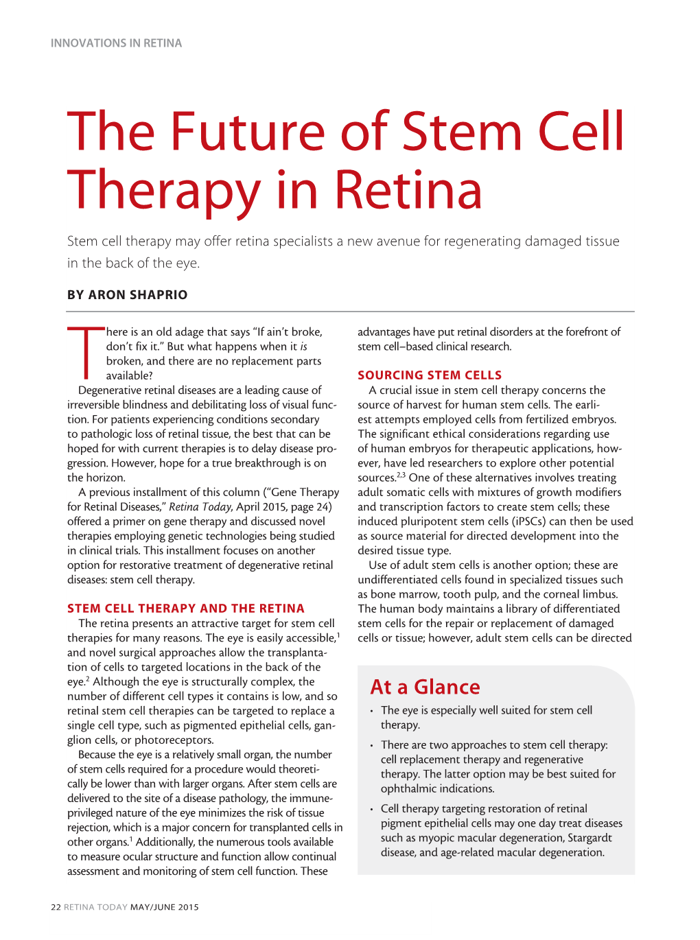 The Future of Stem Cell Therapy in Retina Stem Cell Therapy May Offer Retina Specialists a New Avenue for Regenerating Damaged Tissue in the Back of the Eye
