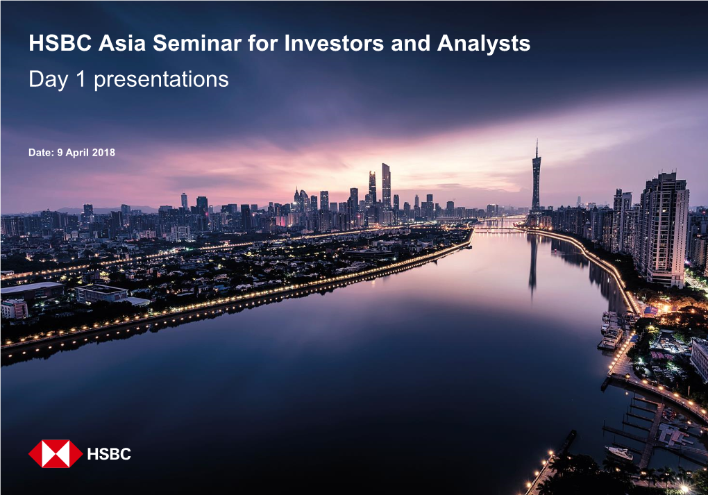 HSBC Asia Seminar for Investors and Analysts Day 1 Presentations