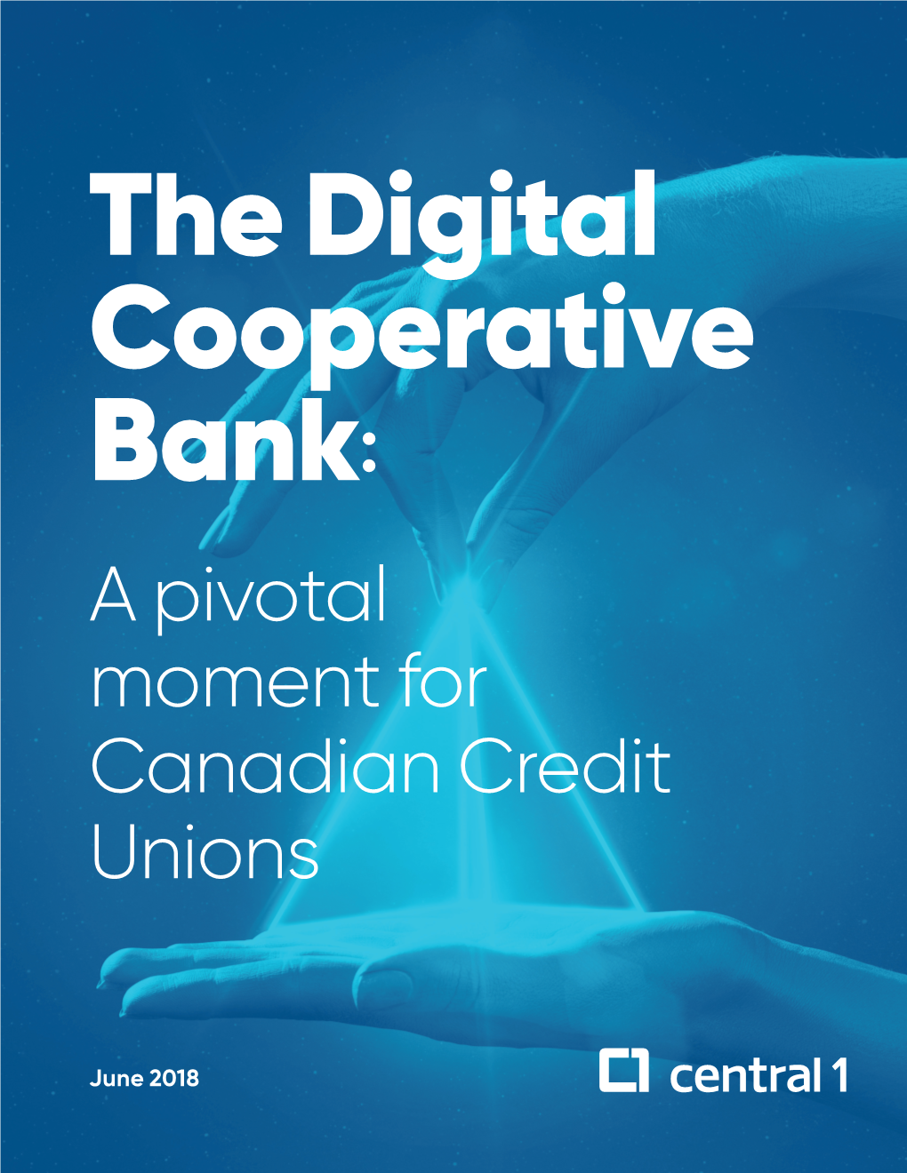 The Digital Cooperative Bank: a Pivotal Moment for Canadian Credit Unions