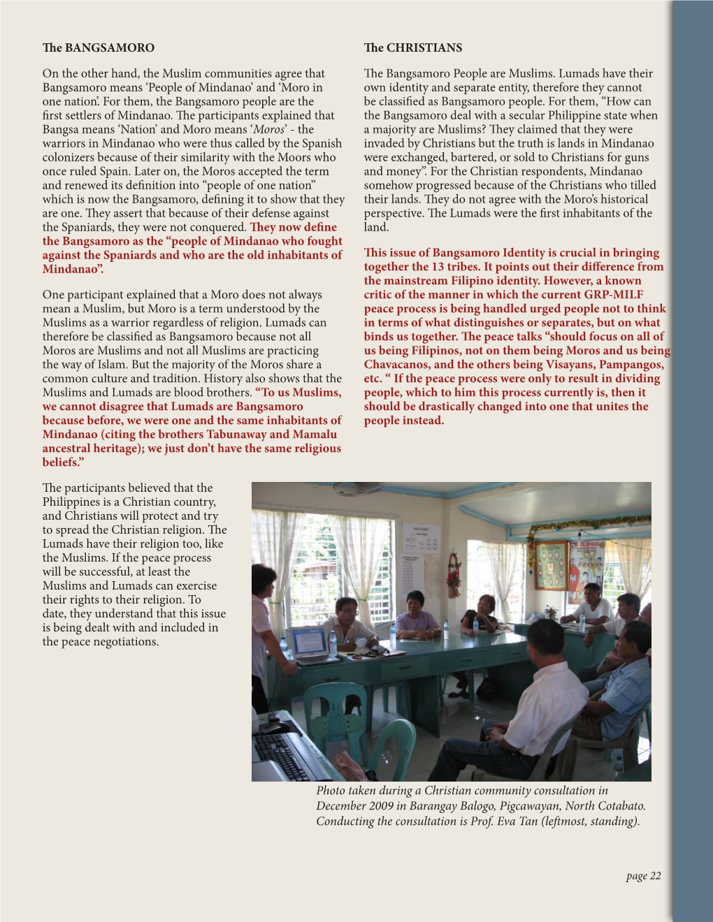 The CHRISTIANS the Bangsamoro People Are Muslims. Lumads Have Their Own Identity and Separate Entity, Therefore They Cannot Be C