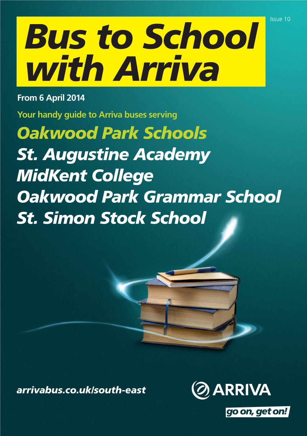 Bus to School with Arriva from 6 April 2014 Your Handy Guide to Arriva Buses Serving Oakwood Park Schools St