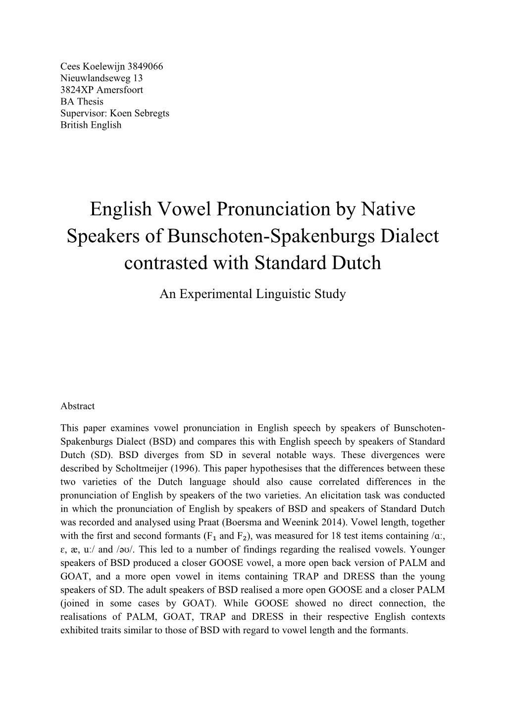 English Vowel Pronunciation by Native Speakers of Bunschoten-Spakenburgs Dialect Contrasted with Standard Dutch