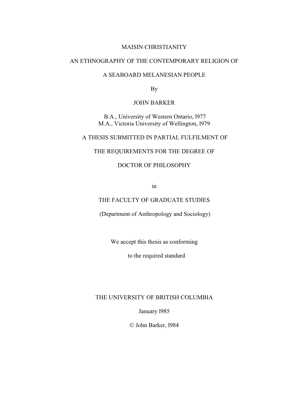 MAISIN CHRISTIANITY an ETHNOGRAPHY of the CONTEMPORARY RELIGION of a SEABOARD MELANESIAN PEOPLE by JOHN BARKER B.A., University