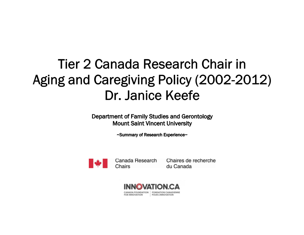 Tier 2 Canada Research Chair in Aging and Caregiving Policy (2002-2012) Dr