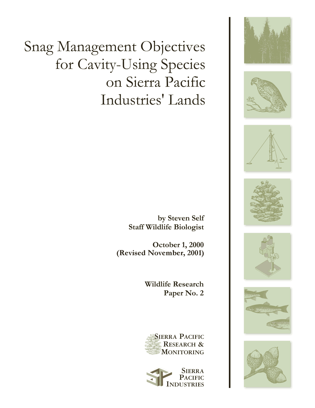 Snag Management Objectives for Cavity-Using Species on Sierra Pacific Industries' Lands by Steven Self, Staff Wildlife Biologist