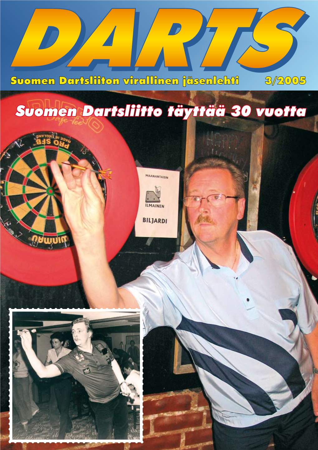 Suomen Dartsliitto Täyttää 30 Vuotta DARTS 3/2005