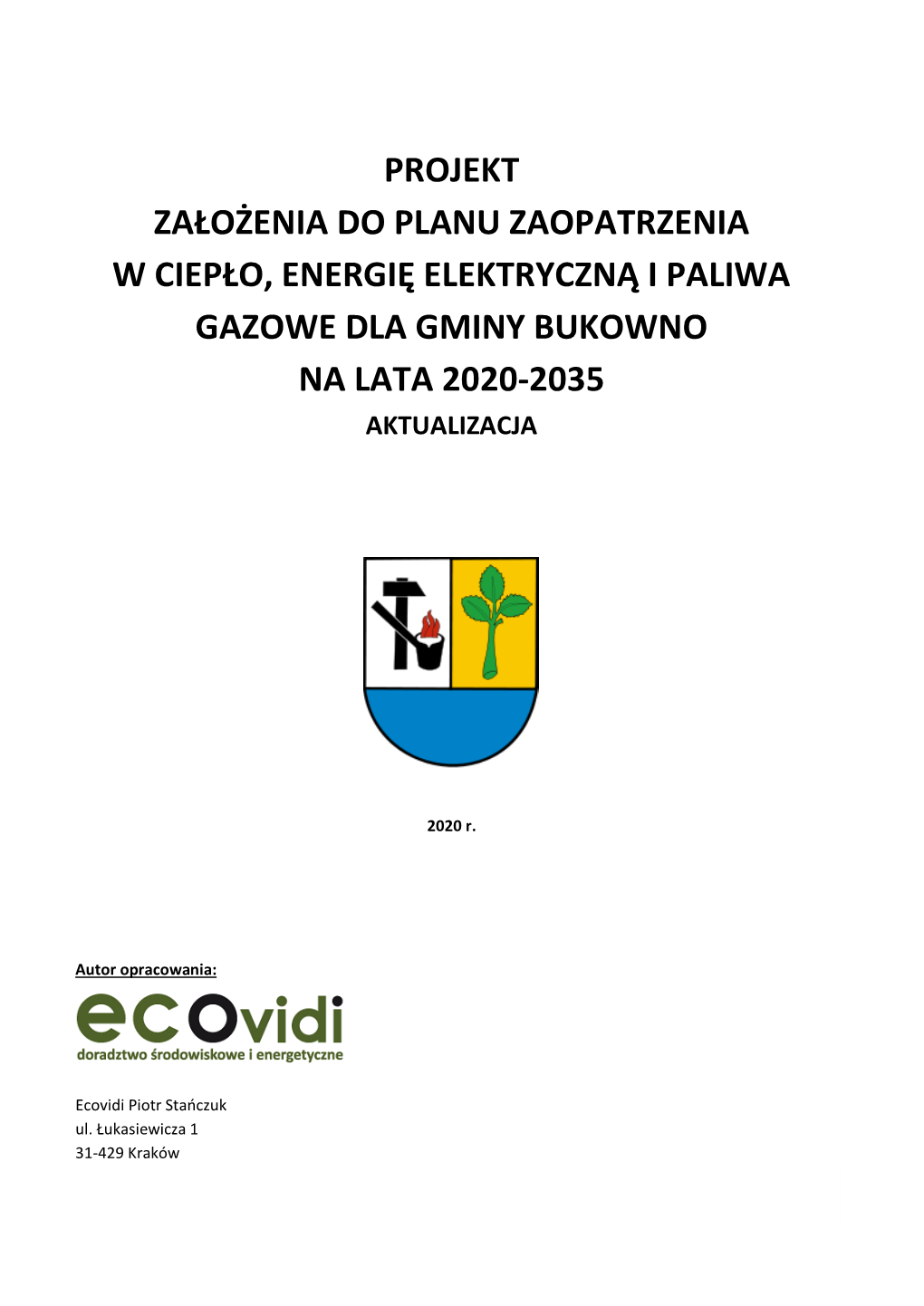 Projekt Założenia Do Planu Zaopatrzenia W Ciepło, Energię Elektryczną I Paliwa Gazowe Dla Gminy Bukowno Na Lata 2020-2035 Aktualizacja