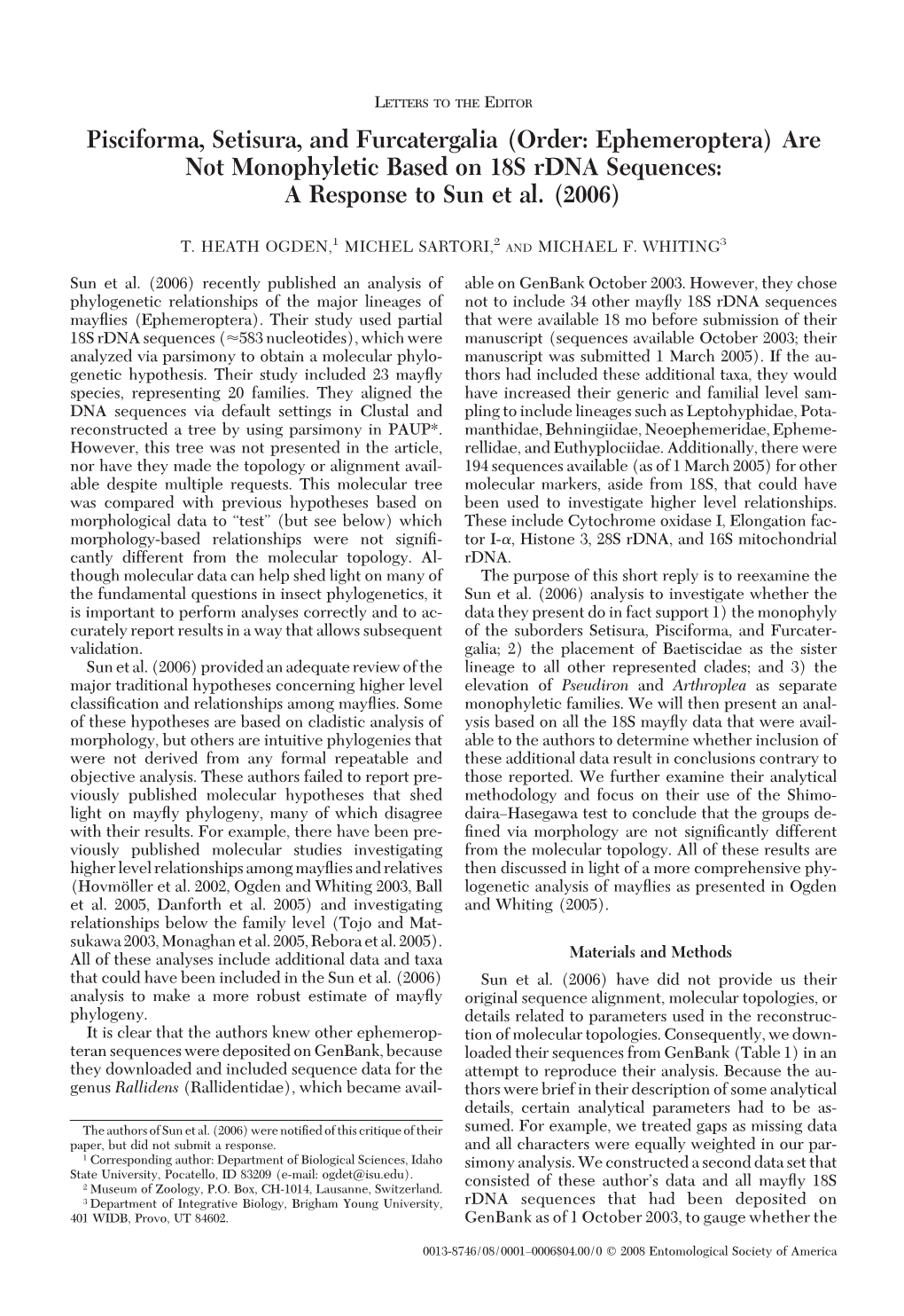 Pisciforma, Setisura, and Furcatergalia (Order: Ephemeroptera) Are Not Monophyletic Based on 18S Rdna Sequences: a Response to Sun Et Al