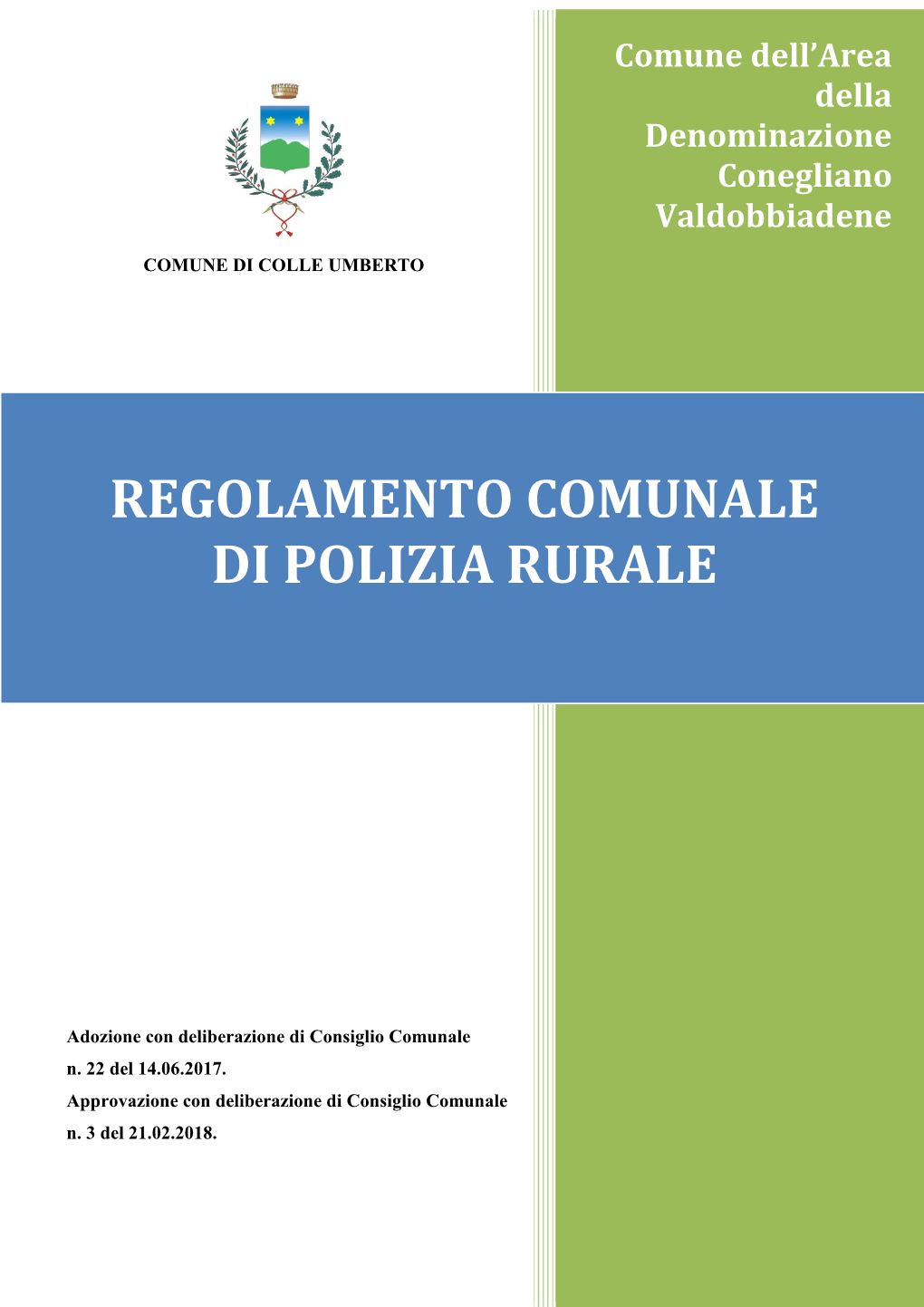 Regolamento Intercomunale Di Polizia Rurale Con L’Imperativo Di Tutelare La Salute Dei Cittadini, Il Territorio E La