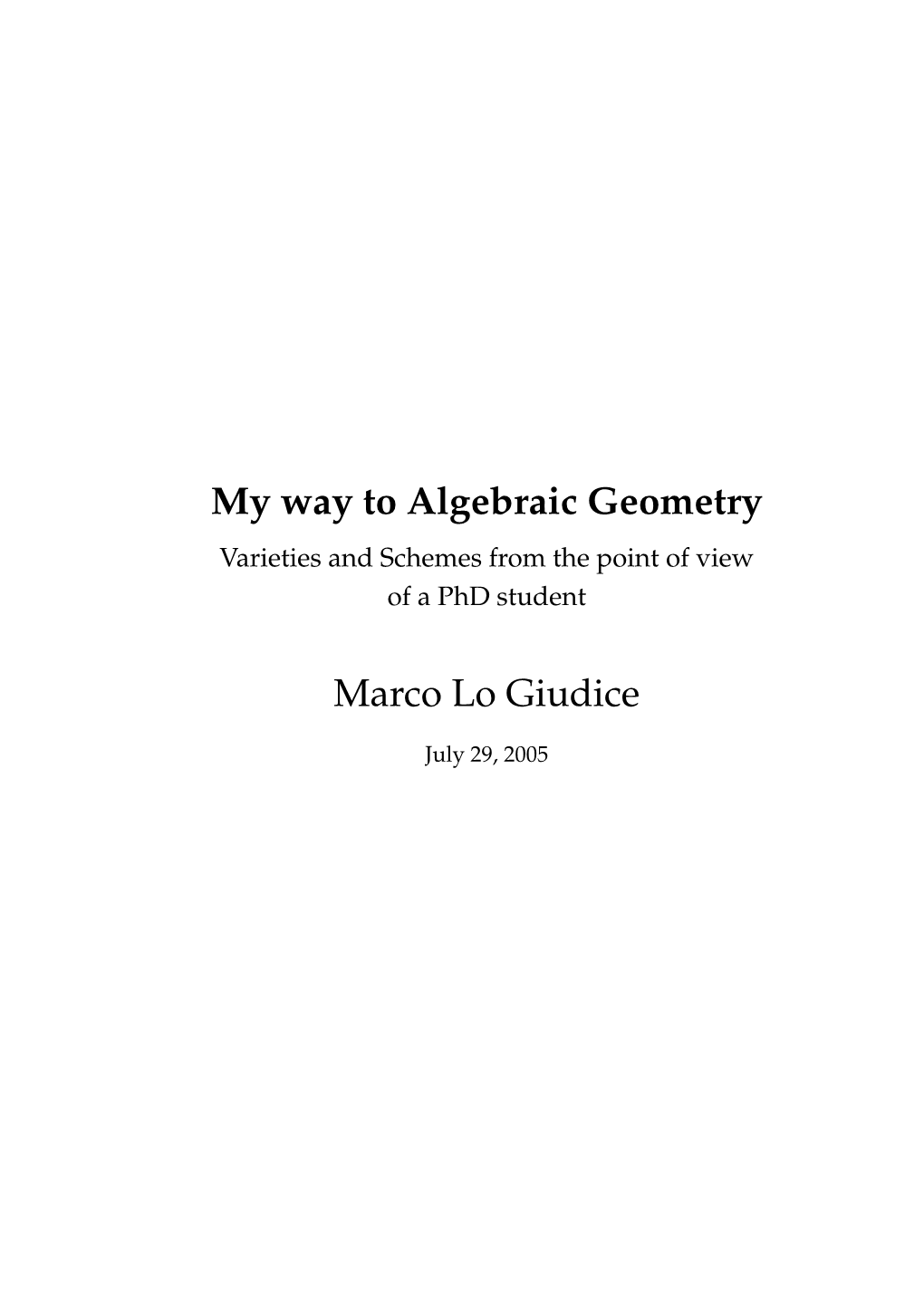 My Way to Algebraic Geometry Marco Lo Giudice