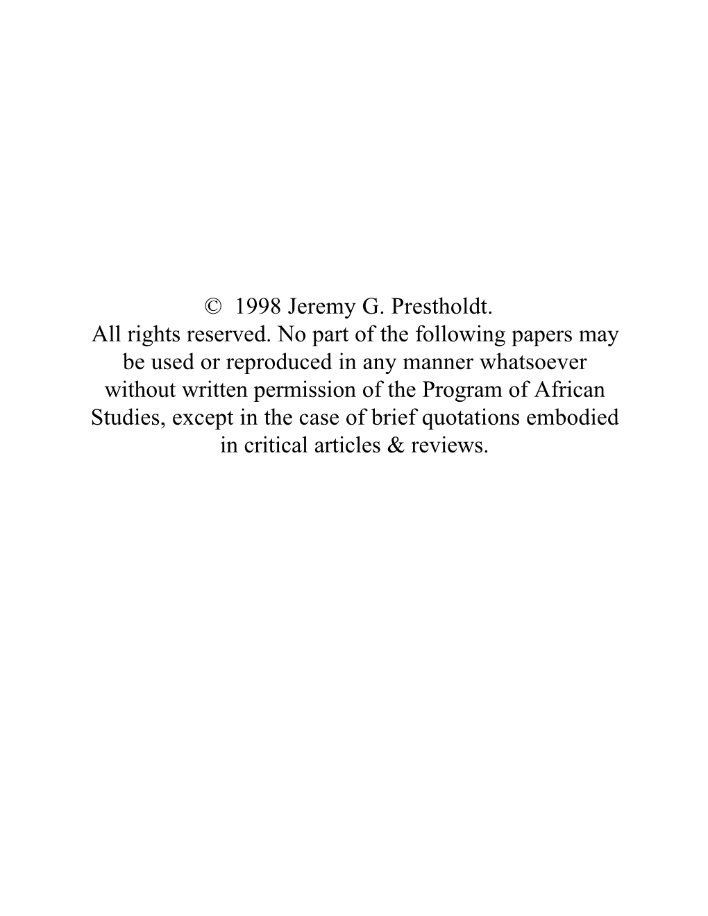 1998 Jeremy G. Prestholdt. All Rights Reserved. No Part of the Following Papers May Be Used Or Reproduced in Any Manner