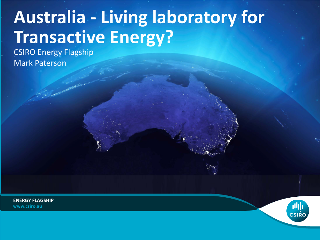 Australia - Living Laboratory for Transactive Energy? CSIRO Energy Flagship