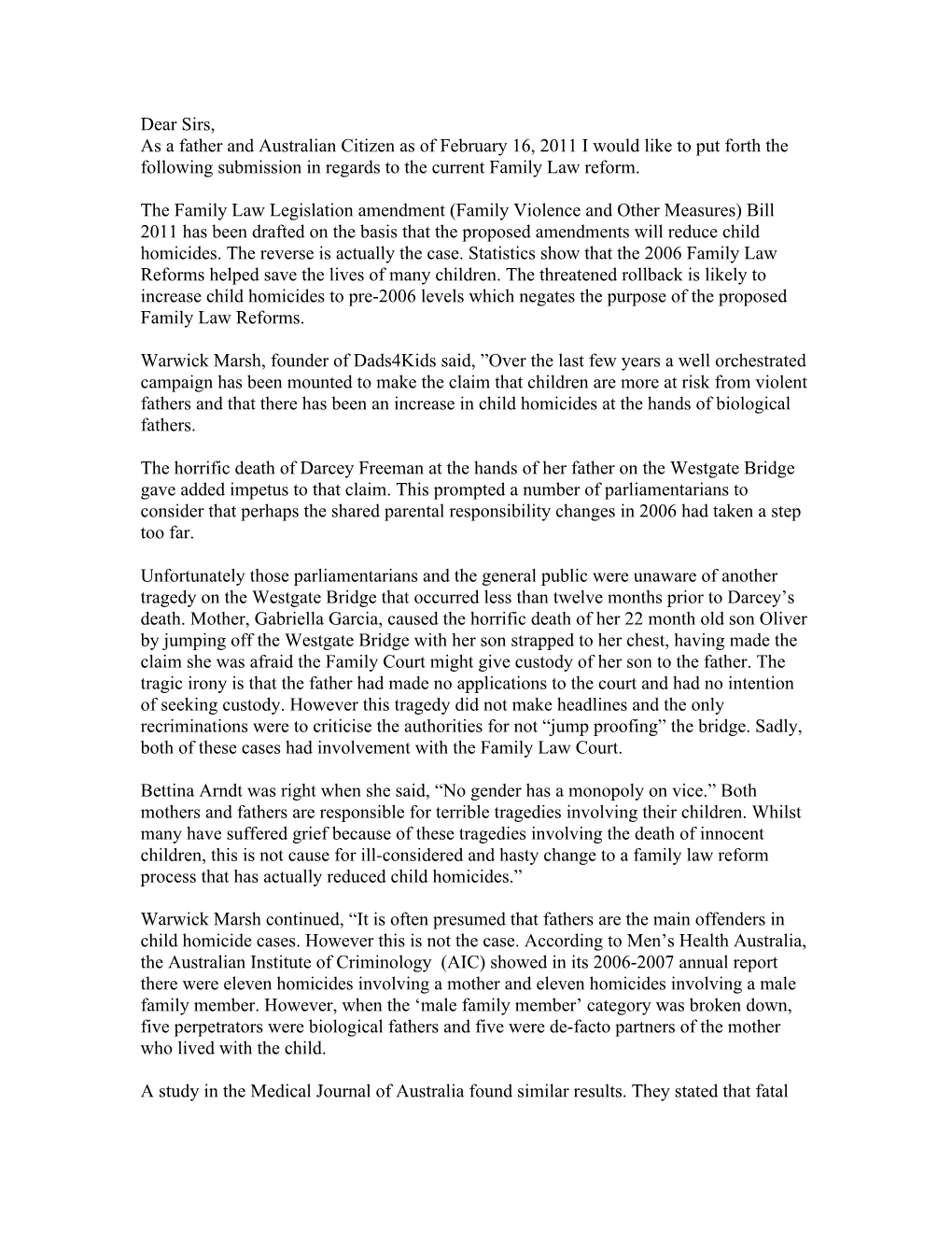 Dear Sirs, As a Father and Australian Citizen As of February 16, 2011 I Would Like to Put Forth the Following Submission in Regards to the Current Family Law Reform