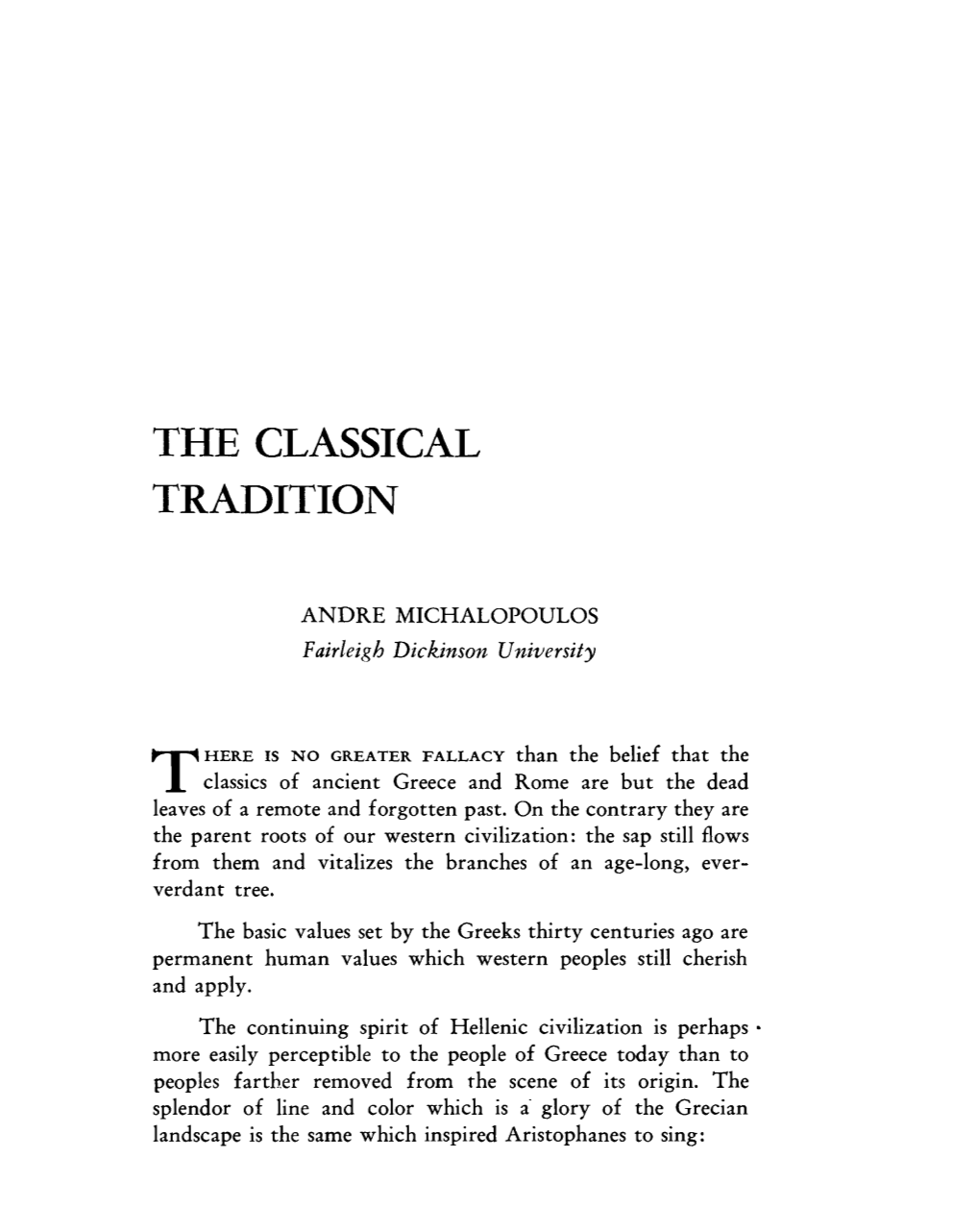 THE CLASSICAL TRADITION Michalopoulos, Andre Greek and Byzantine Studies; Jul 1, 1958; 1, 1; Proquest Pg