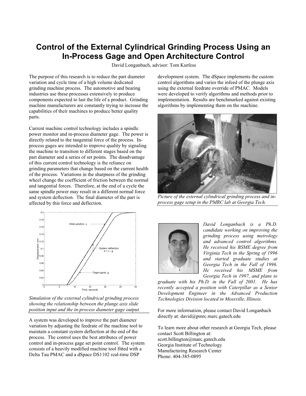Control of the External Cylindrical Grinding Process Using an In-Process Gage and Open Architecture Control David Longanbach, Advisor: Tom Kurfess