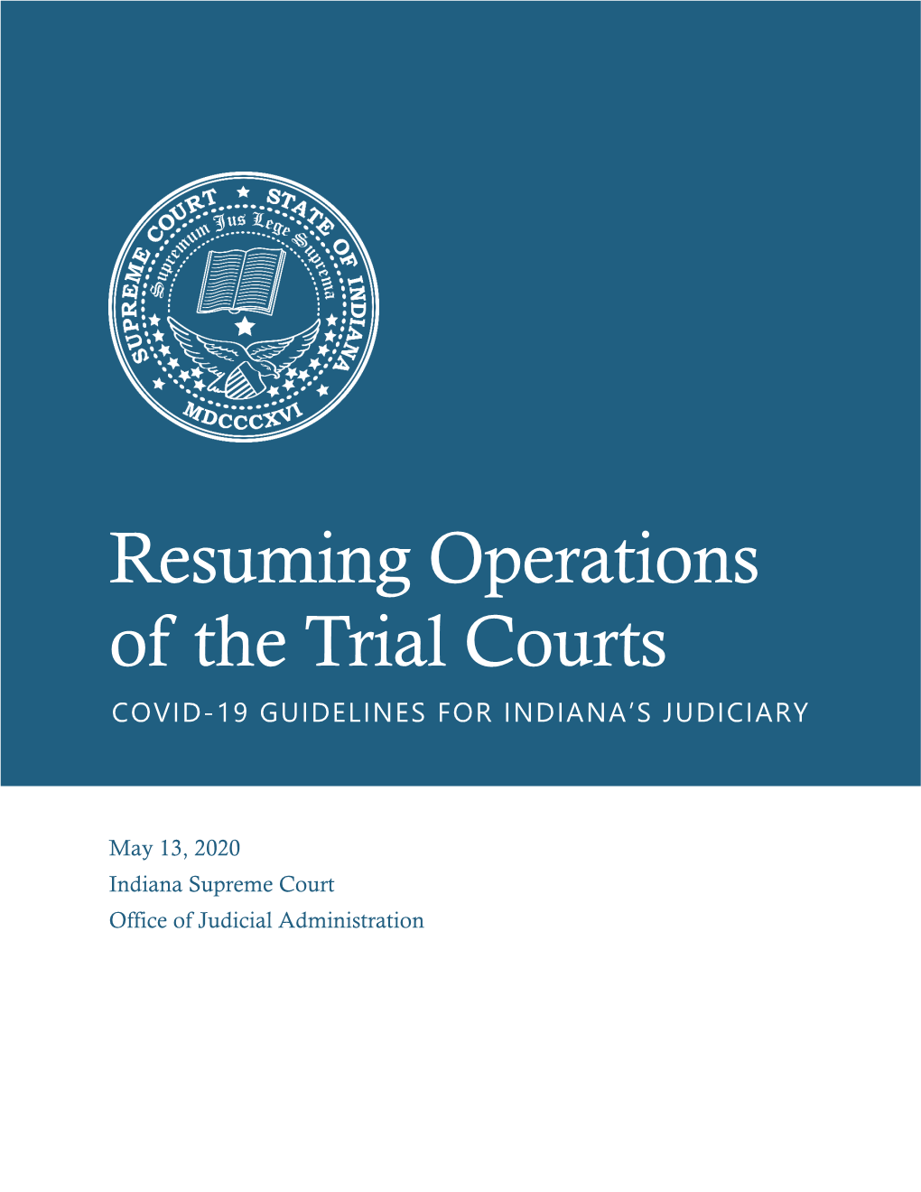 Resuming Operations of the Trial Courts COVID-19 GUIDELINES for INDIANA’S JUDICIARY