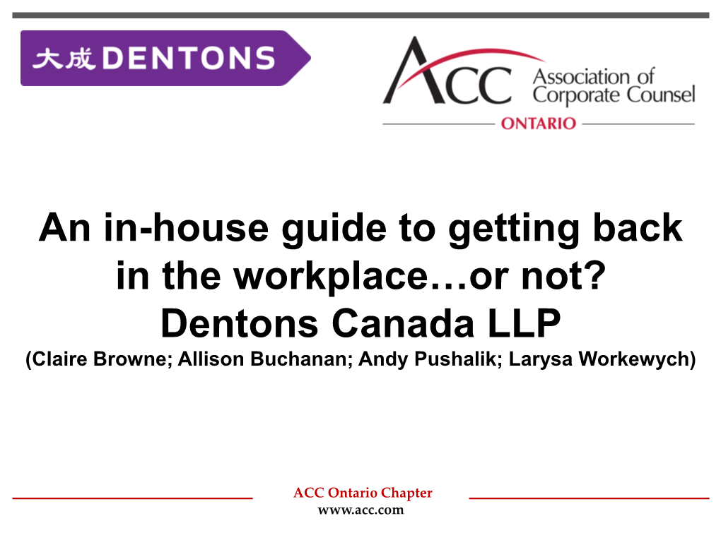 An In-House Guide to Getting Back in the Workplace…Or Not? Dentons Canada LLP (Claire Browne; Allison Buchanan; Andy Pushalik; Larysa Workewych)