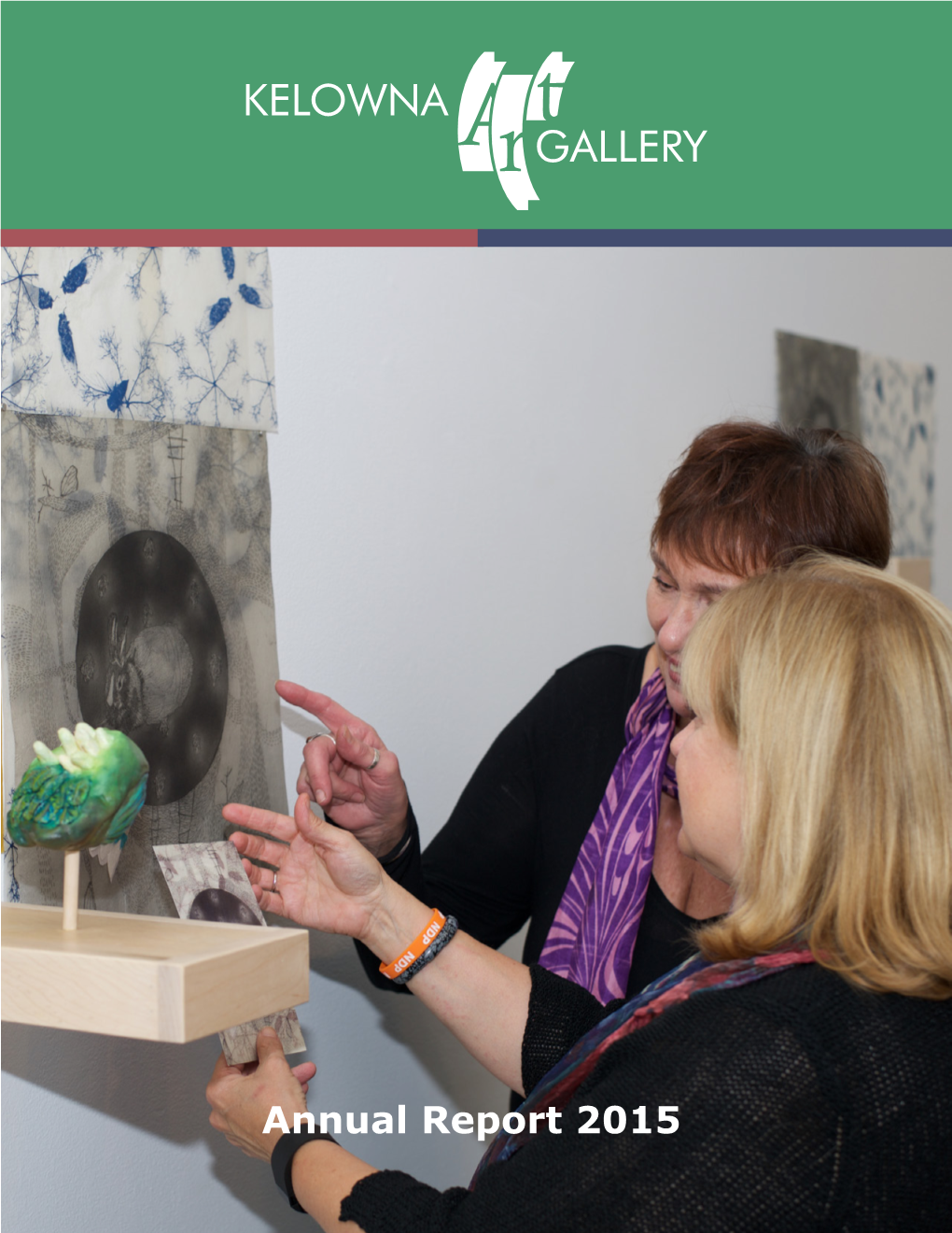 Kelowna Art Gallery 2015 Annual Report