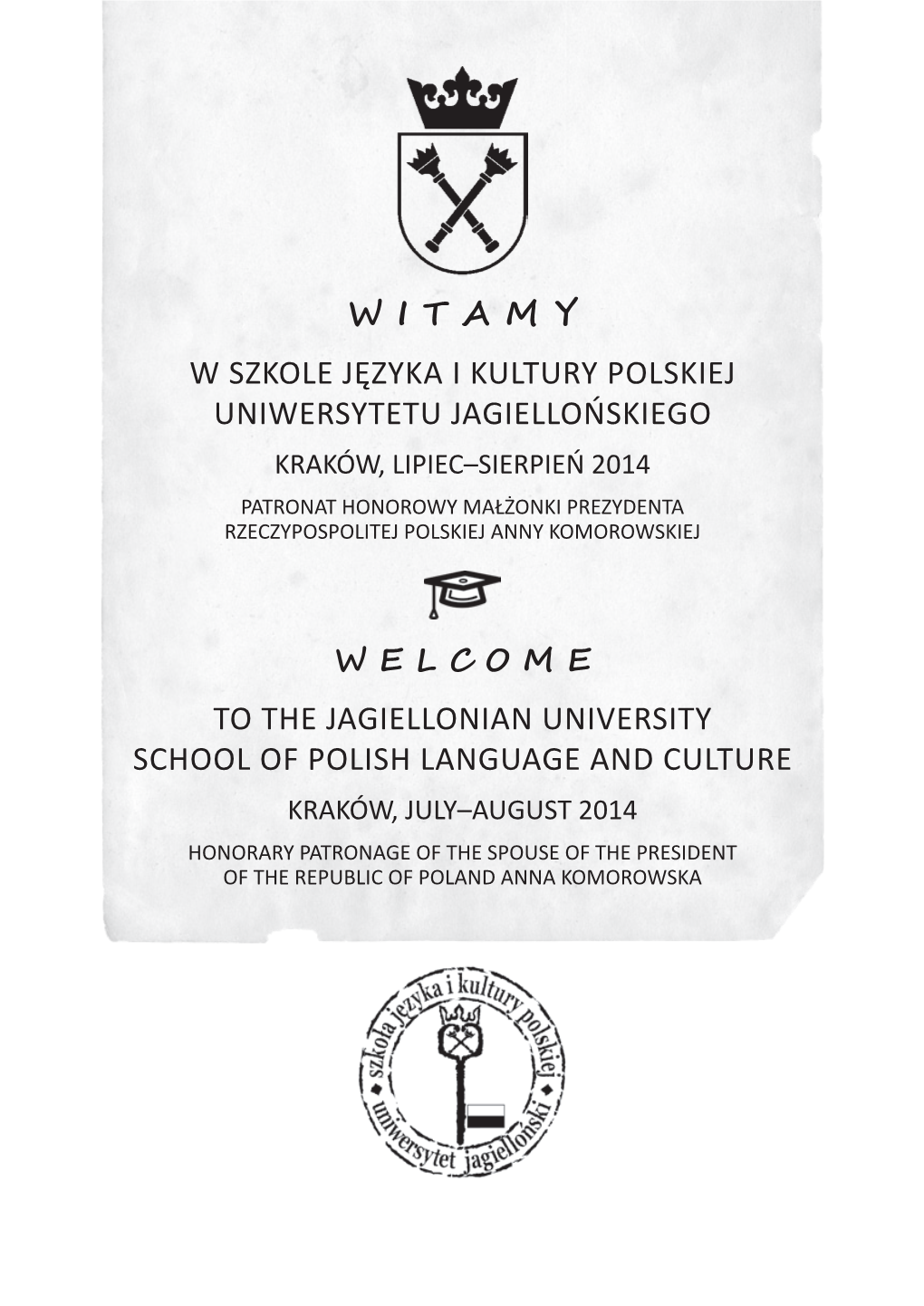 W I T a M Y W Szkole Języka I Kultury Polskiej Uniwersytetu Jagiellońskiego to the Jagiellonian University School of Polish La