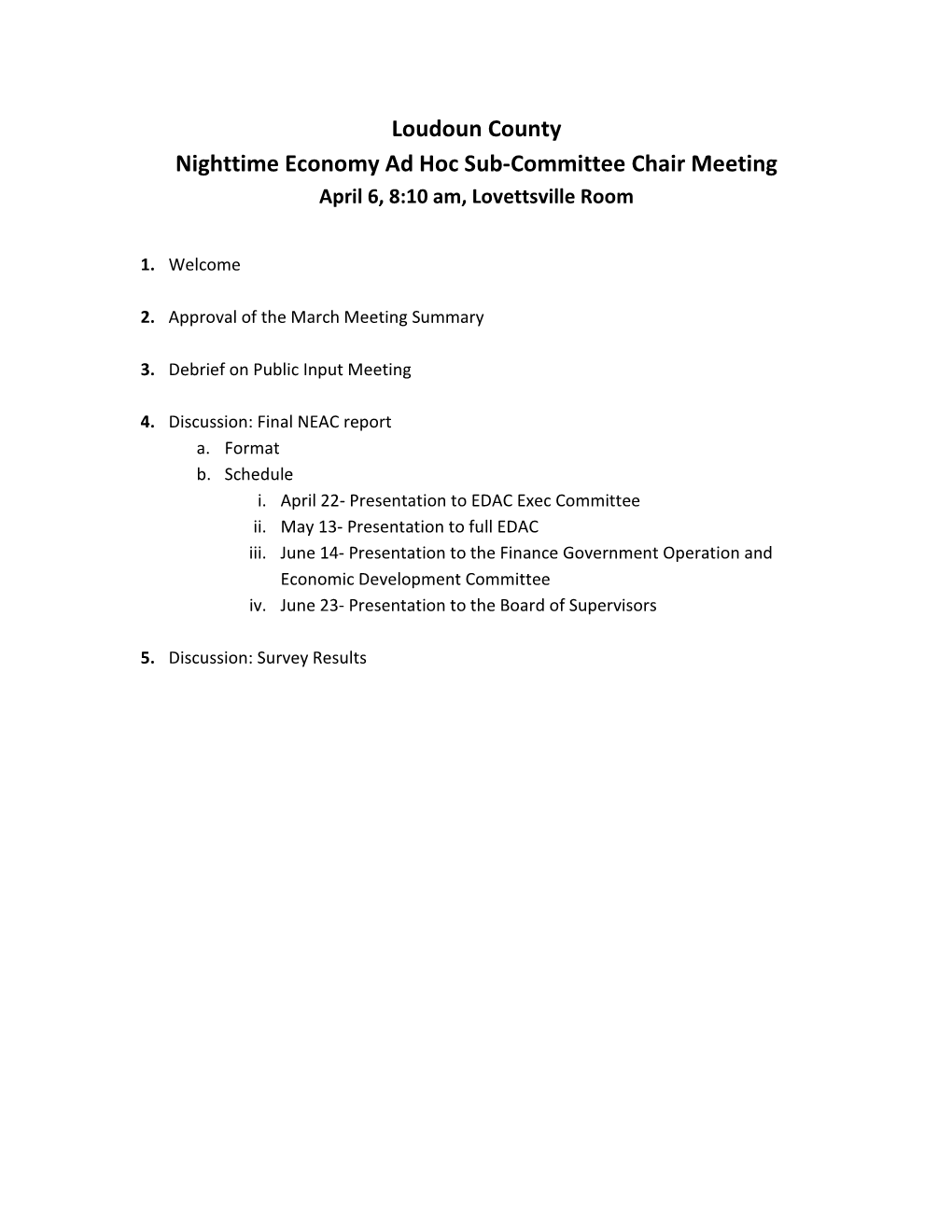 Loudoun County Nighttime Economy Ad Hoc Sub-Committee Chair Meeting April 6, 8:10 Am, Lovettsville Room