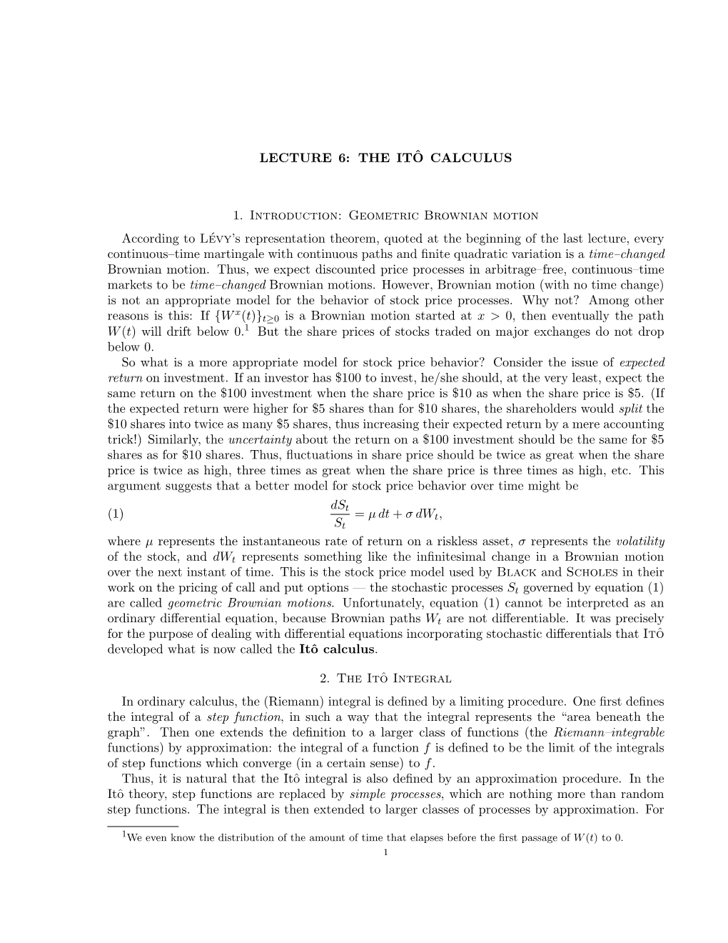 LECTURE 6: the ITˆO CALCULUS 1. Introduction: Geometric Brownian Motion According to Lévy's Representation Theorem, Quoted A