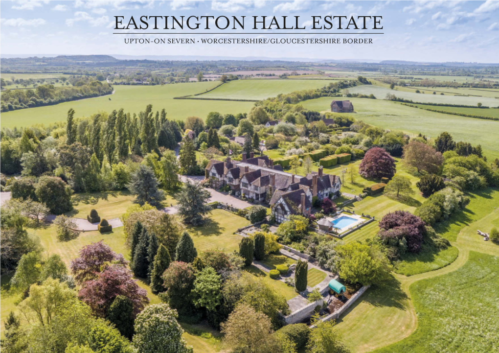 Eastington Hall Estate Upton-On Severn • Worcestershire/Gloucestershire Border