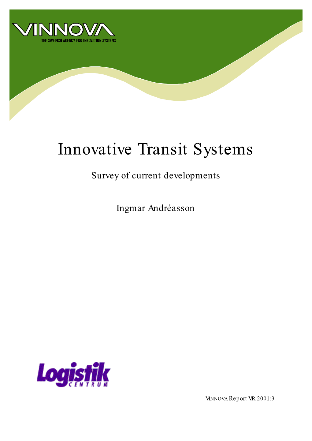 Innovative Transit Systems. Survey of Current Developments
