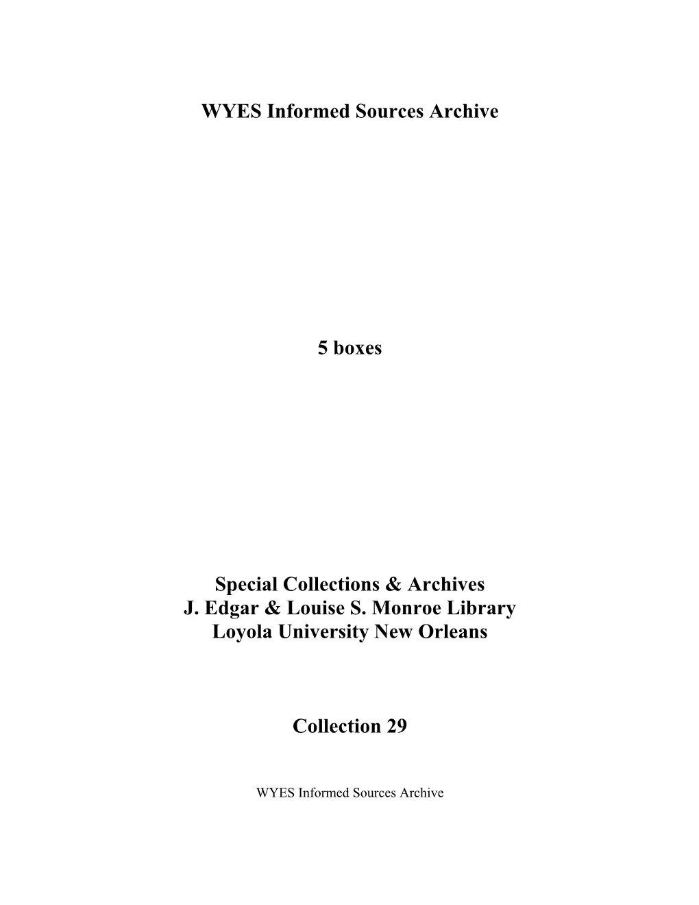 WYES Informed Sources Archive 5 Boxes Special Collections