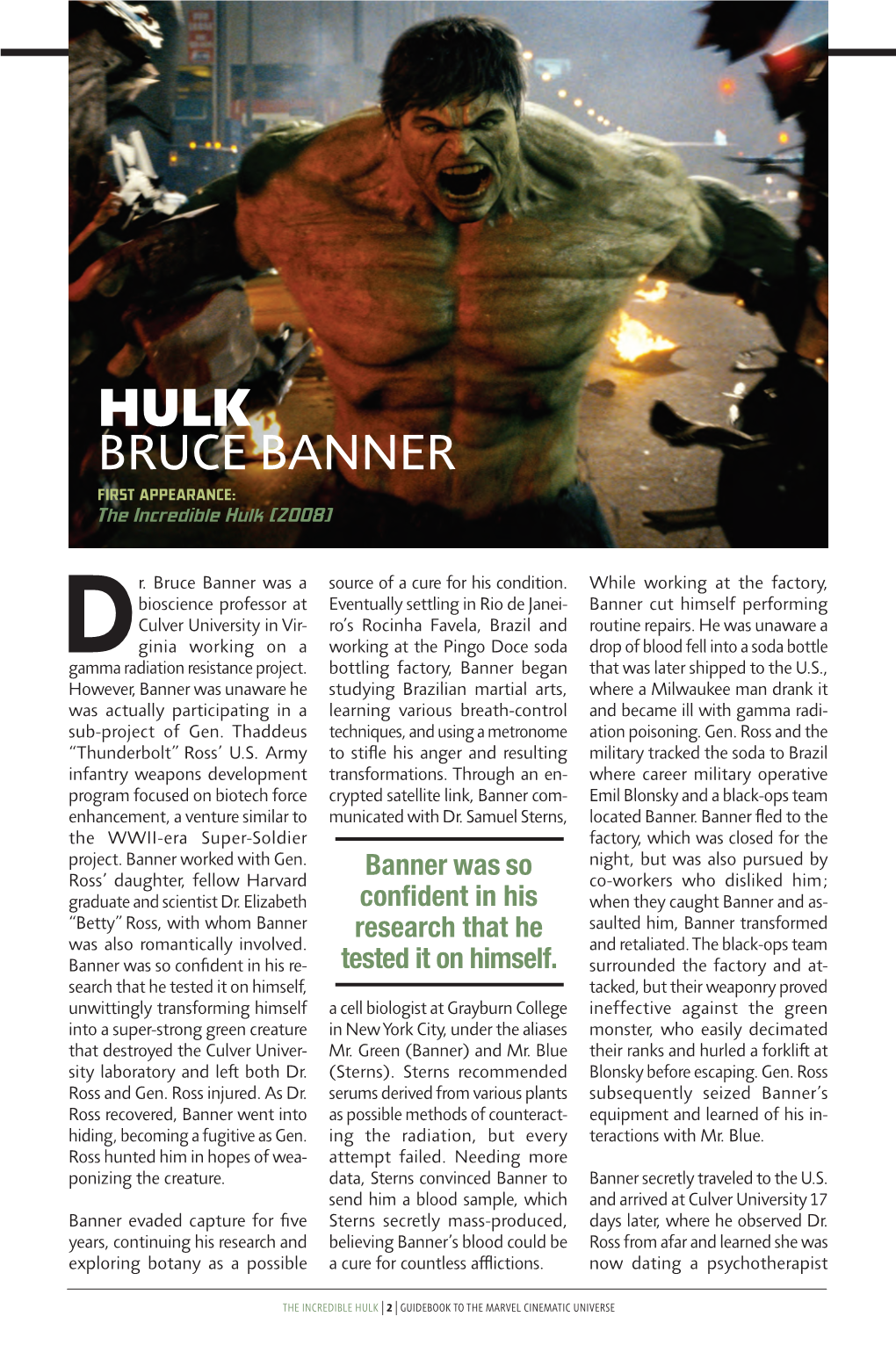 BRUCE BANNER FIRST APPEARANCE: the Incredible Hulk (2008)